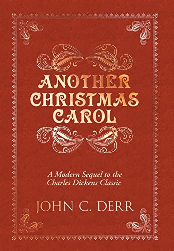 

Another Christmas Carol: A Modern Sequel to the Charles Dickens Classic
