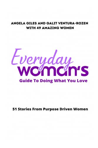 Stock image for Everyday Woman's Guide To Doing What You Love: 51 Stories From Purpose Driven Women for sale by Gulf Coast Books