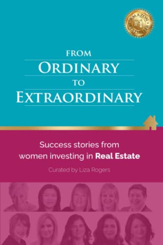 9781737500544: From Ordinary to Extraordinary: Success Stories from Women Investing in Real Estate