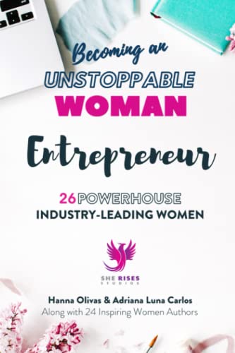 9781737500582: Becoming an UNSTOPPABLE WOMAN Entrepreneur: 26 Powerhouse Industry - Leading Women