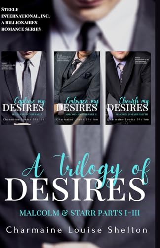 9781737503200: A Trilogy of Desires Malcolm & Starr Parts I-III: 3 (STEELE International, Inc. A Billionaires Romance Series)