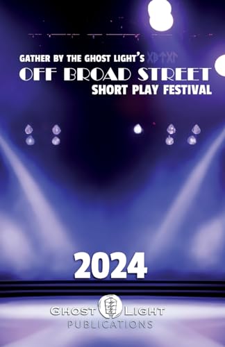 Beispielbild fr THE 2024 OFF BROAD STREET SHORT PLAY FESTIVAL zum Verkauf von GF Books, Inc.