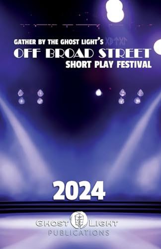 Stock image for THE 2024 OFF BROAD STREET SHORT PLAY FESTIVAL for sale by GF Books, Inc.