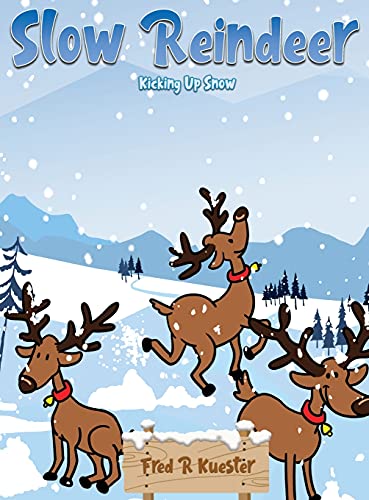Stock image for Slow Reindeer: Kicking Up Snow for sale by Lucky's Textbooks