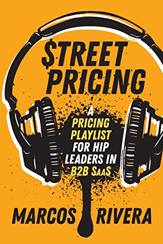 Beispielbild fr Street Pricing: A Pricing Playlist for Hip Leaders in B2B SaaS zum Verkauf von BooksRun