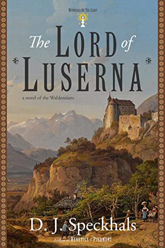 Stock image for The Lord of Luserna: A Novel of the Waldensians for sale by GreatBookPrices