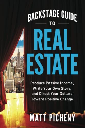 Beispielbild fr Backstage Guide to Real Estate: Produce Passive Income, Write Your Own Story, and Direct Your Dollars Toward Positive Change zum Verkauf von Red's Corner LLC