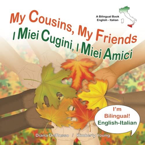 Stock image for My Cousins My Friends, I Miei Cugini I Miei Amici: A Bilingual Book English and Italian for sale by GF Books, Inc.