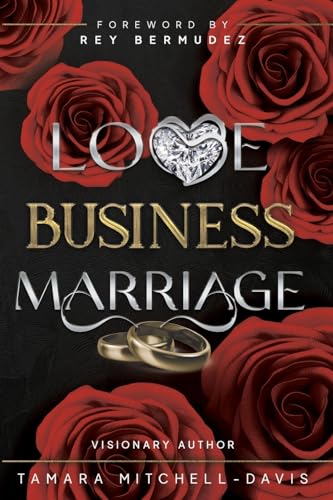 Imagen de archivo de Love, Business & Marriage: How to manage it all and rebuild with your spouse. a la venta por GreatBookPrices