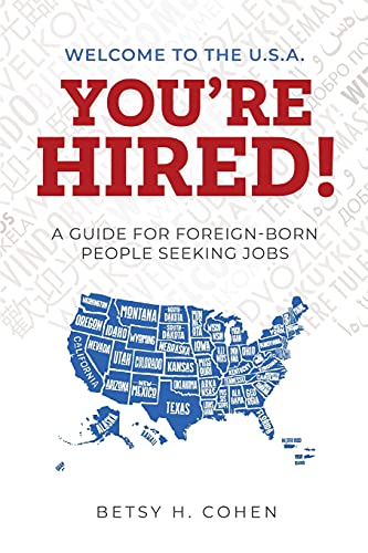 9781737545309: Welcome to the U.S.A.-You're Hired!: A Guide for Foreign-Born People Seeking Jobs