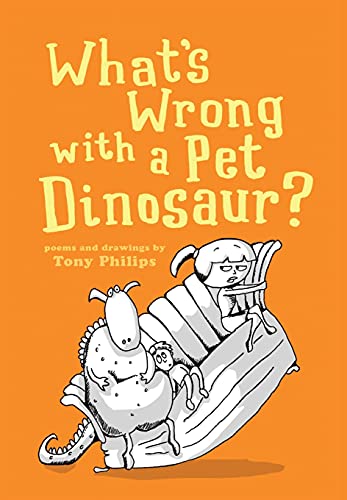 Beispielbild fr What's Wrong with a Pet Dinosaur?: Poems and Drawings zum Verkauf von WorldofBooks