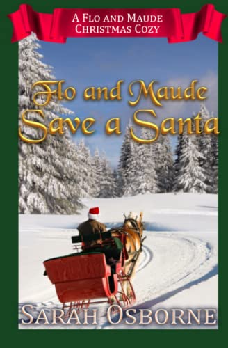 Beispielbild fr Flo and Maude Save a Santa (Flo and Maude Christmas Cozies) zum Verkauf von Half Price Books Inc.