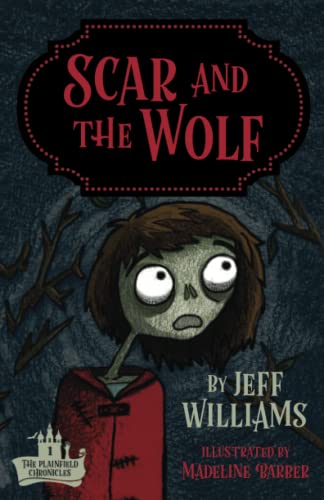 Imagen de archivo de Scar and the Wolf (The Plainfield Chronicles) a la venta por SecondSale