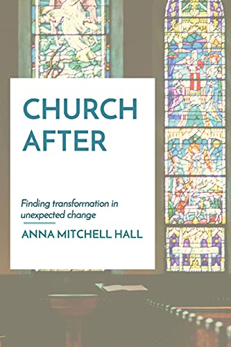Stock image for Church After: Finding transformation in unexpected change for sale by ThriftBooks-Dallas