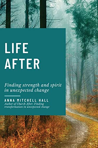 Beispielbild fr Life After: Finding strength and spirit in unexpected change zum Verkauf von WorldofBooks