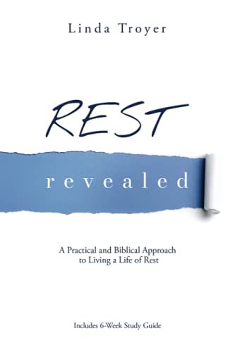 Beispielbild fr Rest Revealed: A Practical and Biblical Approach to Living a Life of Rest zum Verkauf von KuleliBooks