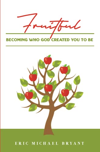 Stock image for Fruitful: Becoming Who God Created You To Be for sale by Jenson Books Inc