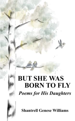 Beispielbild fr But She Was Born to Fly: Poems for His Daughters zum Verkauf von ThriftBooks-Atlanta