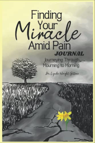 Stock image for Finding Your Miracle Amid Pain Journal: Journeying Through Mourning to Morning for sale by dsmbooks