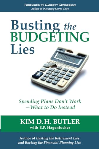 Beispielbild fr Busting the Budgeting Lies: Spending Plans Don't Work ? What to Do Instead (Busting the Money Myths Book Series) zum Verkauf von California Books