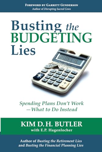 Stock image for Busting the Budgeting Lies: Spending Plans Don't Work ? What to Do Instead (Busting the Money Myths Book Series) for sale by California Books