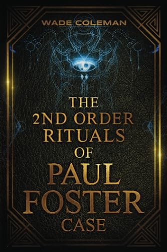9781737587163: THE SECOND ORDER RITUALS OF PAUL FOSTER CASE: Ceremonial Magic