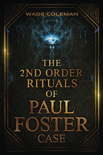 9781737587163: THE SECOND ORDER RITUALS OF PAUL FOSTER CASE: Ceremonial Magic (PAUL FOSTER CASE RITUALS)