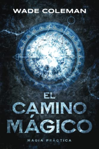 Stock image for EL CAMINO MGICO: Magia Prctica (Spanish Edition) for sale by GF Books, Inc.