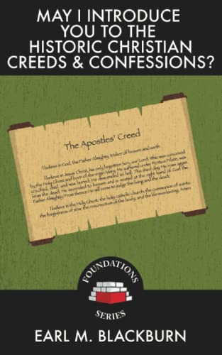 Beispielbild fr May I Introduce You to the Historic Christian Creeds & Confessions?: Their Place, Importance, & Benefit (Foundations Series) zum Verkauf von GF Books, Inc.