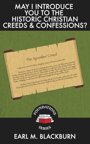 Stock image for May I Introduce You to the Historic Christian Creeds & Confessions?: Their Place, Importance, & Benefit (Foundations Series) for sale by GF Books, Inc.