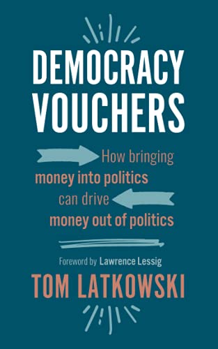 Stock image for Democracy Vouchers: How bringing money into politics can drive money out of politics for sale by Gulf Coast Books