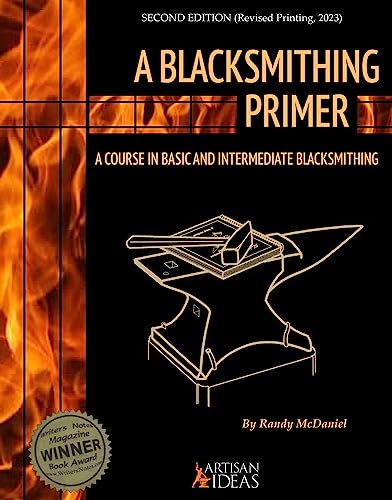 Stock image for A Blacksmithing Primer: A Course in Basic and Intermediate Blacksmithing [Hardcover] Randy McDaniel for sale by Lakeside Books