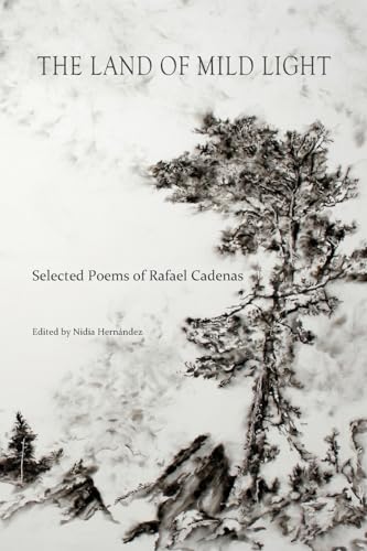 9781737615613: The Land of Mild Light: Selected Poems of Rafael Cadenas