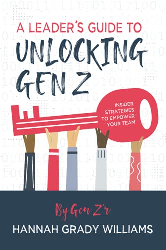 Stock image for A Leader's Guide to Unlocking Gen Z: Insider Strategies to Empower Your Team (Color Worksheets) for sale by Books Unplugged