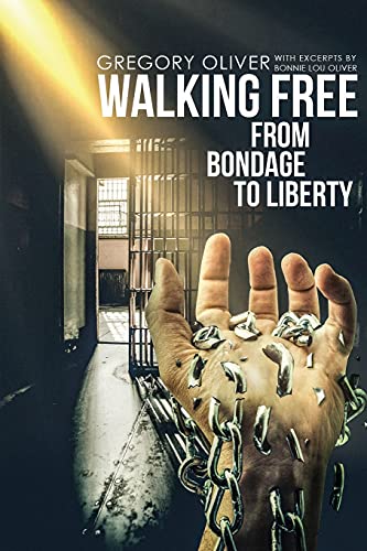 Stock image for Walking Free: From Bondage To Liberty for sale by Better World Books