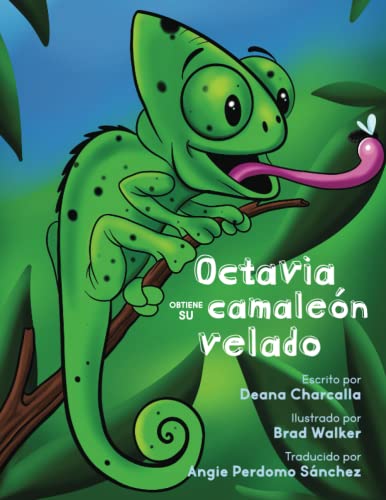 9781737631880: Octavia Obtiene su Camalen Velado: Octavia Obtiene su Camalen Velado: Las aventuras de Elliot el camalen velado comienzan cuando se convierte en el ... (The Creepy Crawly Series) (Spanish Edition)