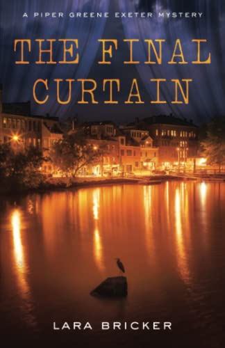Stock image for The Final Curtain: A Piper Greene Exeter Mystery for sale by Open Books