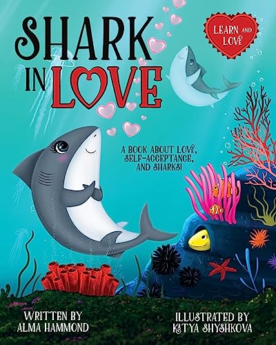 Stock image for Shark in Love: A book about love, self-acceptance, and sharks (Learn and Love) for sale by Wonder Book
