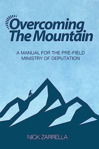 Imagen de archivo de Overcoming the Mountain: A Manual for the Pre-Field Ministry of Deputation (1) a la venta por Lucky's Textbooks