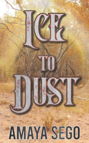 Stock image for Ice to Dust for sale by ThriftBooks-Dallas