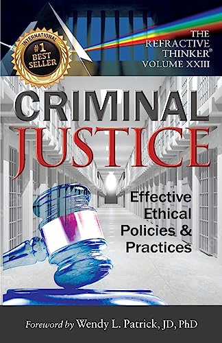 9781737653882: The Refractive Thinker Vol. XXIII: Criminal Justice: Effective Ethical Policies and Practices