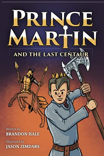 

Prince Martin and the Last Centaur: A Tale of Two Brothers, a Courageous Kid, and the Duel for the Desert (Grayscale Art Edition) (Prince Martin Epic)