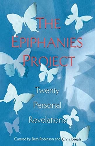 Beispielbild fr The Epiphanies Project: Twenty Personal Revelations zum Verkauf von Goodwill