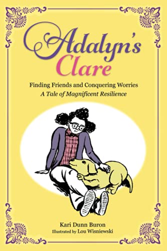 Imagen de archivo de Adalyn's Clare: Finding Friends and Conquering Worries: A Tale of Magnificent Resilience a la venta por GreatBookPrices