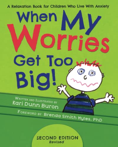 Imagen de archivo de When My Worries Get Too Big: A Relaxation Book for Children Who Live with Anxiety a la venta por GreatBookPrices