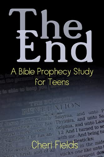 9781737671626: The End: A Bible Prophecy Study for Teens