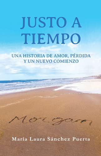 Beispielbild fr Justo A Tiempo: Una historia de amor, prdida y un nuevo comienzo (Spanish Edition) zum Verkauf von GF Books, Inc.