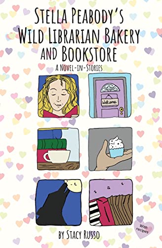 9781737675907: Stella Peabody's Wild Librarian Bakery and Bookstore: A Novel-in-Stories