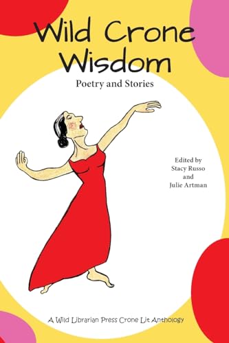 Stock image for Wild Crone Wisdom: Poetry and Stories for sale by ThriftBooks-Atlanta