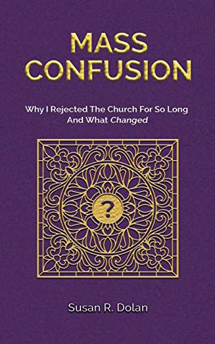 Stock image for Mass Confusion: Why I Rejected The Church For So Long And What Changed for sale by ThriftBooks-Atlanta